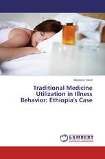 Traditional Medicine Utilization in Illness Behavior: Ethiopia's Case