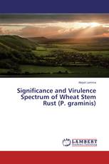 Significance and Virulence Spectrum of Wheat Stem Rust (P. graminis)