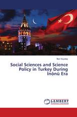 Social Sciences and Science Policy in Turkey During İnönü Era