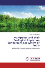 Mangroves and their Ecological Impact on Sundarbans Ecosystem of India