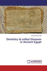 Dentistry & Lethal Diseases in Ancient Egypt