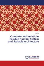 Computer Arithmetic in Residue Number System and Scalable Architecture