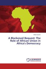 A Blackened Bequest: The Role of African Union in Africa's Democracy