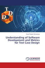 Understanding of Software Development and Metrics for Test Case Design