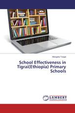 School Effectiveness in Tigrai(Ethiopia) Primary Schools
