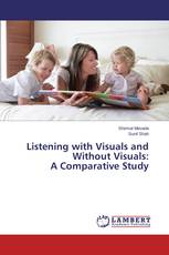 Listening with Visuals and Without Visuals: A Comparative Study