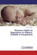 Women's Right to Reproduce in Nigeria: CEDAW in Perspective