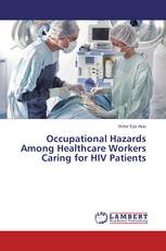 Occupational Hazards Among Healthcare Workers Caring for HIV Patients