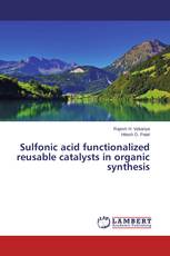 Sulfonic acid functionalized reusable catalysts in organic synthesis