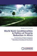 World Bank Conditionalities & Politics of Poverty Reduction in Africa