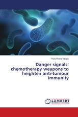 Danger signals: chemotherapy weapons to heighten anti-tumour immunity