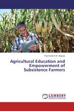 Agricultural Education and Empowerment of Subsistence Farmers