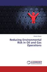 Reducing Environmental Risk in Oil and Gas Operations