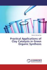 Practical Applications of Clay Catalysts in Green Organic Synthesis