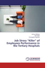 Job Stress “Killer” of Employees Performance in the Tertiary Hospitals