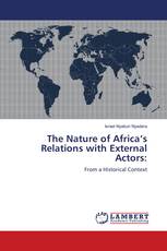 The Nature of Africa’s Relations with External Actors:
