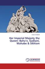 Her Imperial Majesty the Queen: Baha’e, Gadiani, Wahabe & Sikhism