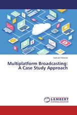 Multiplatform Broadcasting: A Case Study Approach