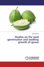 Studies on the seed germination and seedling growth of guava