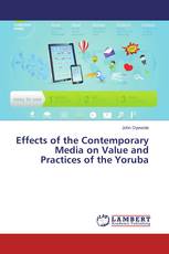 Effects of the Contemporary Media on Value and Practices of the Yoruba