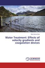 Water Treatment: Effects of velocity gradients and coagulation devices