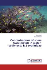 Concentrations of some trace metals in water, sediments & 2 cyprinidae