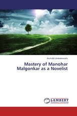 Mastery of Manohar Malgonkar as a Novelist