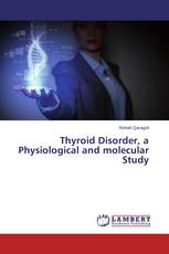 Thyroid Disorder, a Physiological and molecular Study