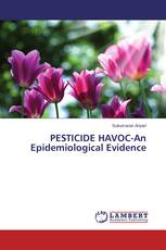 PESTICIDE HAVOC-An Epidemiological Evidence