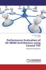 Performance Evaluation of 3D SRAM Architecture using Coaxial TSV