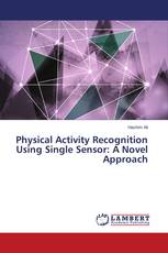 Physical Activity Recognition Using Single Sensor: A Novel Approach