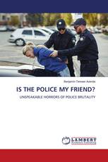 IS THE POLICE MY FRIEND?