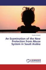 An Examination of the New Protection from Abuse System in Saudi Arabia