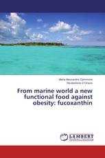 From marine world a new functional food against obesity: fucoxanthin