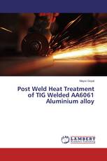 Post Weld Heat Treatment of TIG Welded AA6061 Aluminium alloy