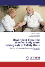Reported & Perceived Benefits- Body worn Hearing aids in Elderly Users