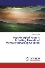 Psychological Factors Affecting Parents of Mentally Retarded Children