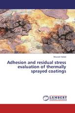 Adhesion and residual stress evaluation of thermally sprayed coatings