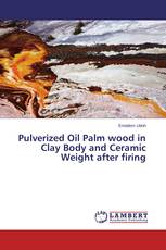 Pulverized Oil Palm wood in Clay Body and Ceramic Weight after firing