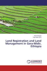 Land Registration and Land Management in Gera-Midir, Ethiopia