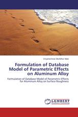 Formulation of Database Model of Parametric Effects on Aluminum Alloy