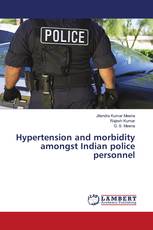 Hypertension and morbidity amongst Indian police personnel