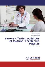 Factors Affecting Utilization of Maternal Health care, Pakistan