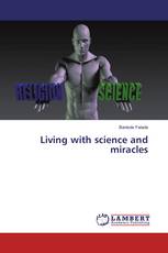 Living with science and miracles