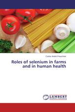 Roles of selenium in farms and in human health