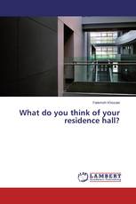 What do you think of your residence hall?