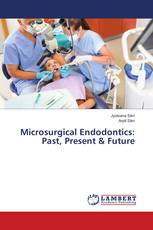 Microsurgical Endodontics: Past, Present & Future