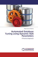 Automated Database Tuning using Dynamic SGA Parameters
