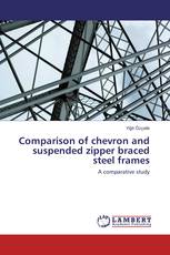 Comparison of chevron and suspended zipper braced steel frames