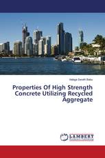 Properties Of High Strength Concrete Utilizing Recycled Aggregate